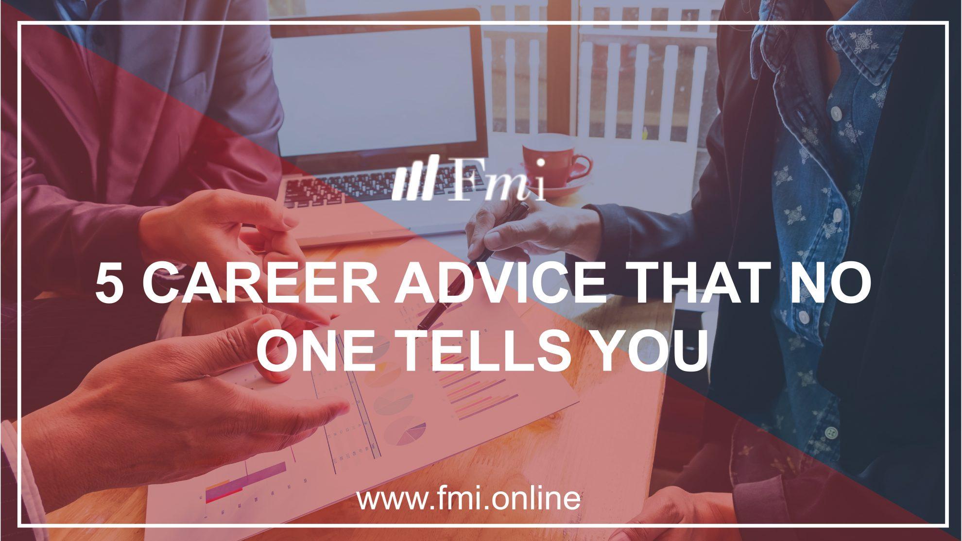 5 Career advice that no one tells you