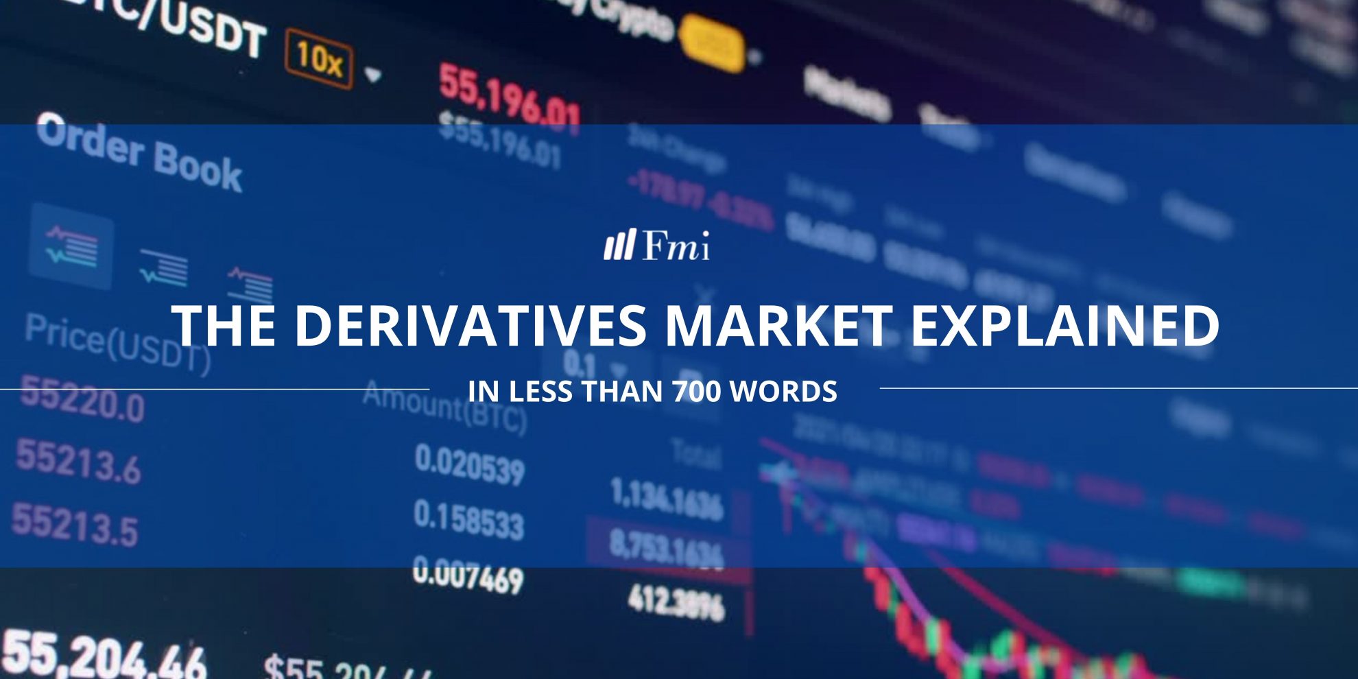 The Derivatives Market Explained in Less than 700 words