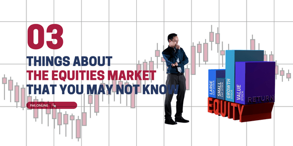 top-10-things-about-the-equities-market-that-you-may-not-know-fmi